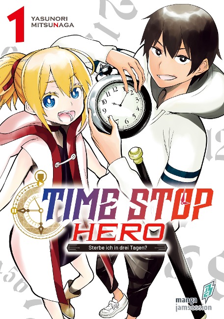 Time Stop Hero - Sterbe ich in drei Tagen? Band 1 VOL. 2 - Mitsunaga Yasunori