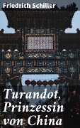 Cover-Bild zum Titel 'Turandot, Prinzessin von China' von 'Friedrich Schiller'