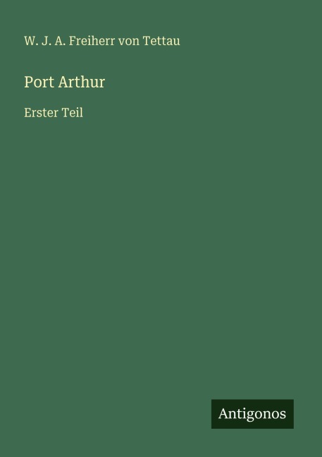 Port Arthur - W. J. A. Freiherr von Tettau