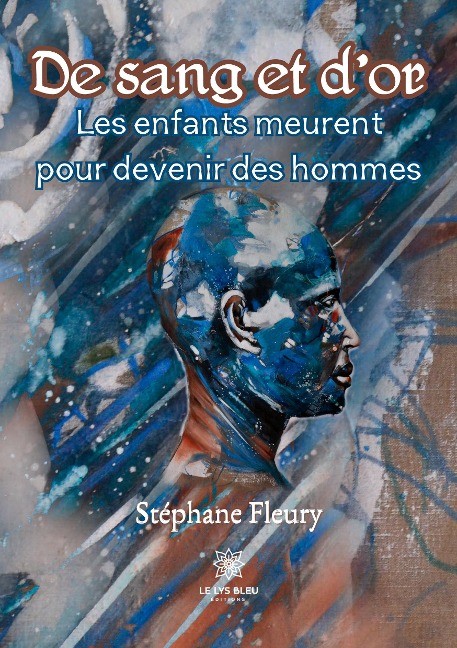 De sang et d'or - Stéphane Fleury