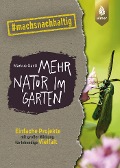 Cover-Bild zum Titel 'Mehr Natur im Garten' von 'Markus Gastl'