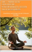Cover-Bild zum Titel 'Die 5-Minuten-Strategie: Soforthilfe gegen Alltagsstress' von 'Mirko Kukuk'