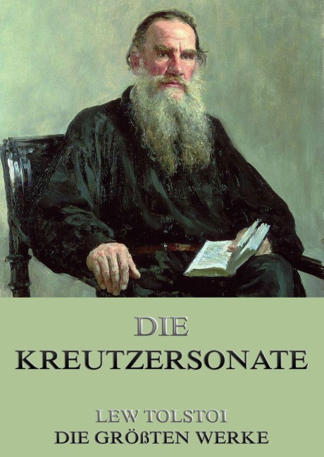 Die Kreutzersonate - Lew Tolstoi