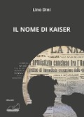 Cover-Bild zum Titel 'Il nome di Kaiser' von 'Lino Dini'