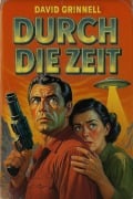 Cover-Bild zum Titel 'Durch die Zeit' von 'David Grinnell'