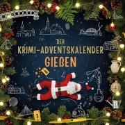 Cover-Bild zum Titel 'Der Krimi-Adventskalender Gießen' von 'Sofia Münch'