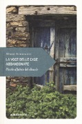 La voce delle case abbandonate. Piccolo alfabeto del silenzio - Mario Ferraguti
