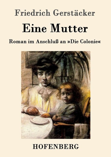 Eine Mutter - Friedrich Gerstäcker