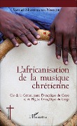 L'africanisation de la musique chrétienne - Mahema ma Nsonde