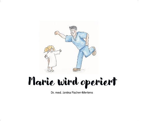 Marie wird operiert - Janina Fischer-Mertens