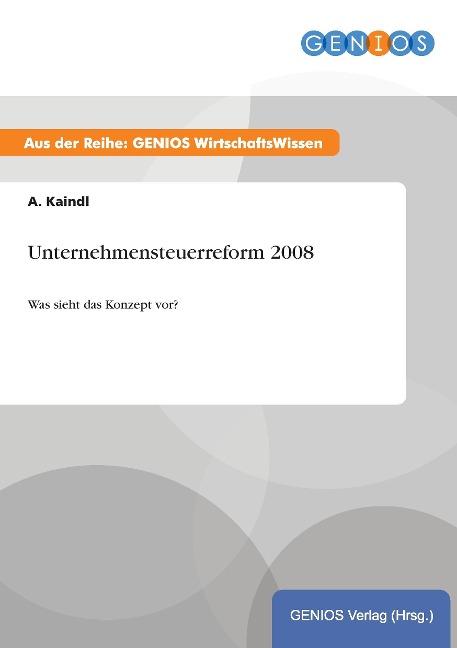 Unternehmensteuerreform 2008 - A. Kaindl