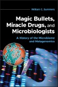 Magic Bullets, Miracle Drugs, and Microbiologists - William C. Summers