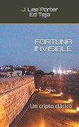 Cover-Bild zum Titel 'Fortuna Invisible' von 'Ed Teja, J Lee Porter'