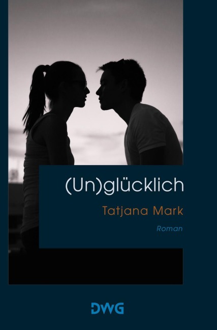 (Un)glücklich - Tatjana Mark