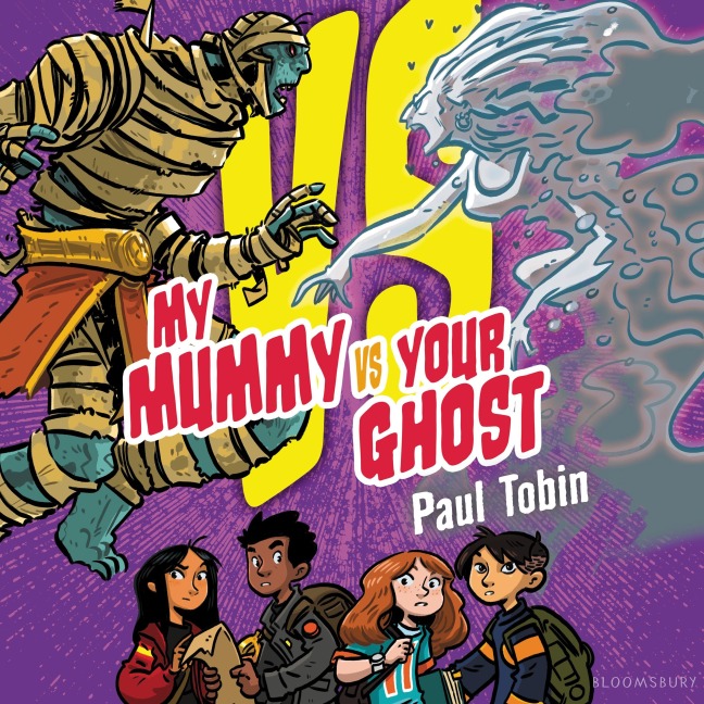 My Mummy Vs. Your Ghost - Paul Tobin