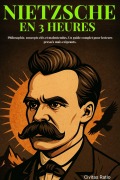Cover-Bild zum Titel 'Nietzsche en 3 Heures: Philosophie, concepts clés et malentendus. Un guide complet pour lecteurs pressés mais exigeants.' von 'Civitas Ratio'