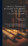 The Old Testament in Greek, According to the Text of Codex Vaticanus: Supplemented from Other Uncial Manuscripts, with a Critical Apparatus Containing - Alan England Brooke, Norman Mclean