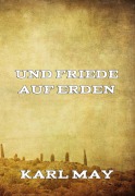 Cover-Bild zum Titel 'Und Friede auf Erden' von 'Karl May'