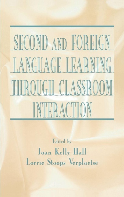 Second and Foreign Language Learning Through Classroom Interaction - 
