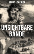 Cover-Bild zum Titel 'Unsichtbare Bände' von 'Selma Lagerlöf'