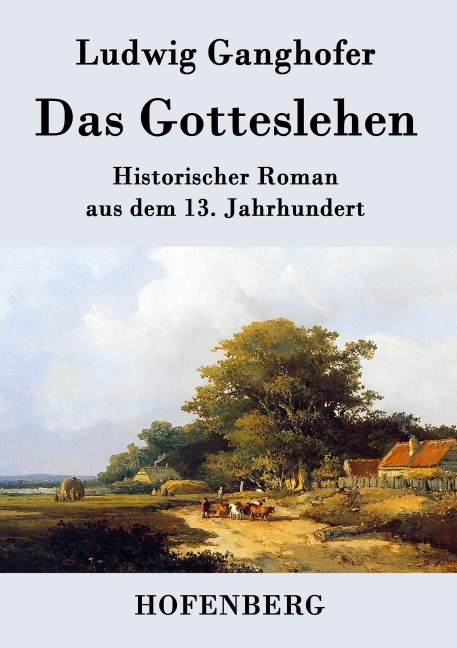 Das Gotteslehen - Ludwig Ganghofer