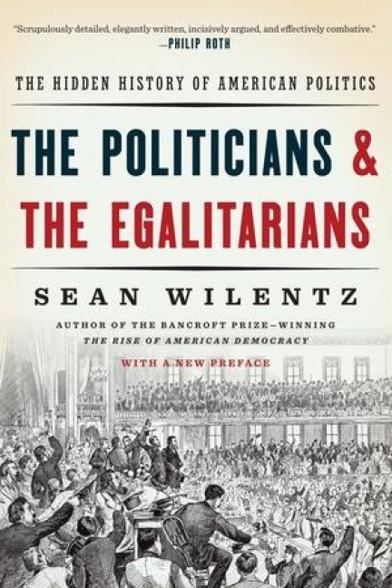 The Politicians and the Egalitarians - Sean Wilentz