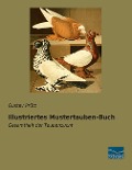 Illustriertes Mustertauben-Buch - Gustav Prütz