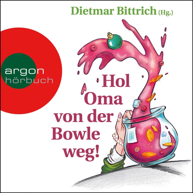 Hol Oma von der Bowle weg! - Dietmar Bittrich