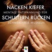 Cover-Bild zum Titel 'Nacken, Kiefer, Schultern, Rücken * Mentale Entspannung für schmerzfreie Muskeln' von 'phil. Hartwig Lahrmann, Minddrops'