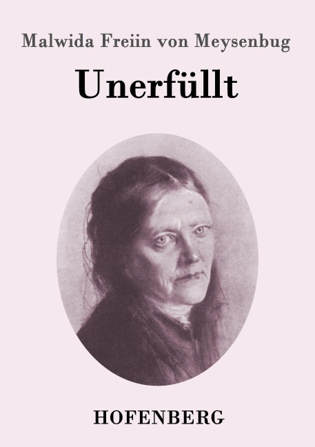 Unerfüllt - Malwida Freiin von Meysenbug