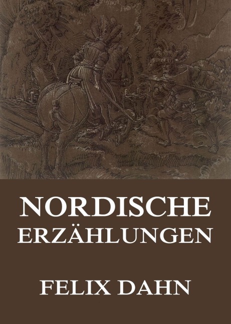 Nordische Erzählungen - Felix Dahn
