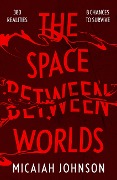 Cover-Bild zum Titel 'The Space Between Worlds' von 'Micaiah Johnson'