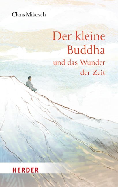 Der kleine Buddha und das Wunder der Zeit - Claus Mikosch