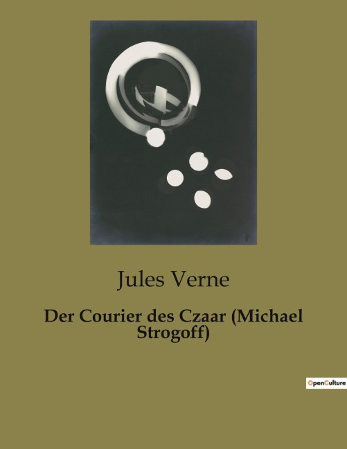 Der Courier des Czaar (Michael Strogoff) - Jules Verne