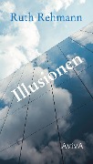 Cover-Bild zum Titel 'Illusionen' von 'Ruth Rehmann'