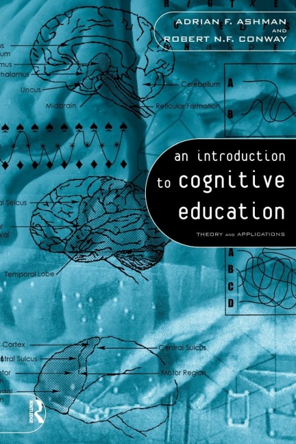 An Introduction to Cognitive Education - Adrian Ashman, Robert Conway