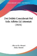 Dei Delitti Considerati Nel Solo Affetto Ed Attentati (1854) - Alberto De-Simoni