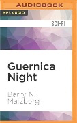 GUERNICA NIGHT M - Barry N. Malzberg