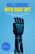 Cover-Bild zum Titel 'Millionare With Chat Gpt ( 7 businesses you can start today with Artificial Intelligence)' von 'Benjamin Thompson'