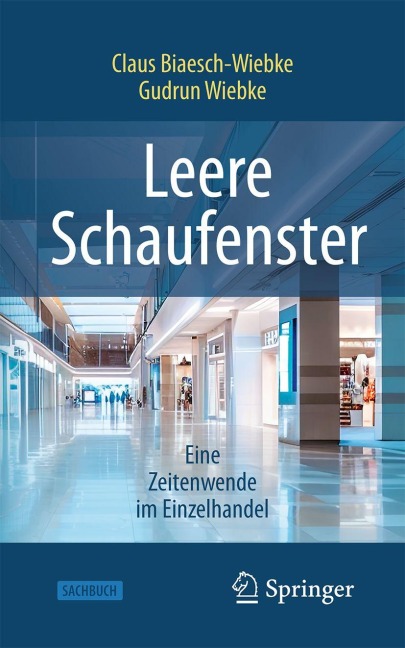 Leere Schaufenster - Eine Zeitenwende im Einzelhandel - Claus Biaesch-Wiebke, Gudrun Wiebke