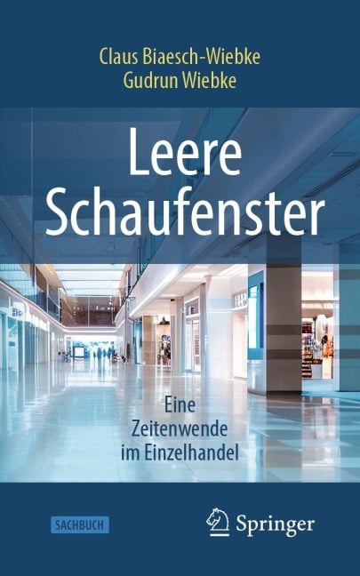 Leere Schaufenster - Eine Zeitenwende im Einzelhandel - Claus Biaesch-Wiebke, Gudrun Wiebke