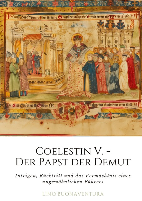 Coelestin V. - Der Papst der Demut - Lino Buonaventura