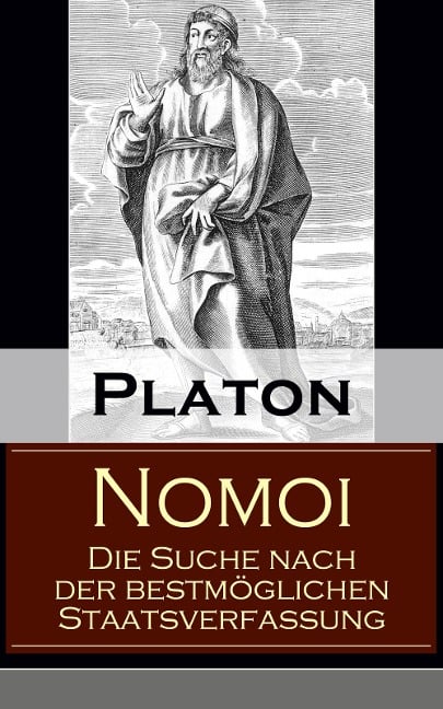 Nomoi - Die Suche nach der bestmöglichen Staatsverfassung - Platon