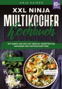 Cover-Bild zum Titel 'XXL Ninja Multikocher Kochbuch' von 'Anja Kaiser'