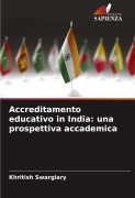 Cover-Bild zum Titel 'Accreditamento educativo in India: una prospettiva accademica' von 'Khritish Swargiary'