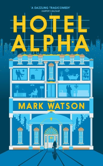 Hotel Alpha - Mark Watson