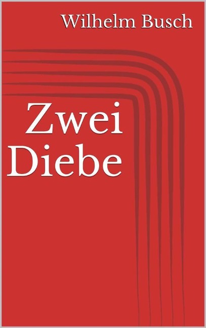 Zwei Diebe - Wilhelm Busch