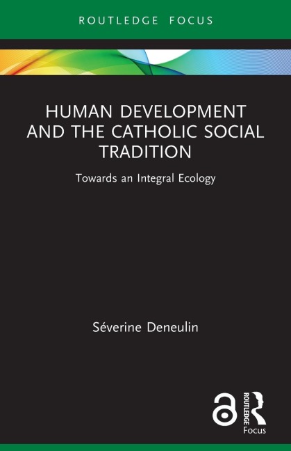 Human Development and the Catholic Social Tradition - Séverine Deneulin
