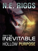 Cover-Bild zum Titel 'Hollow Purpose (Only the Inevitable, #14)' von 'N E Riggs'