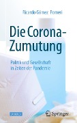 Die Corona-Zumutung - Ricardo Gómez Pomeri